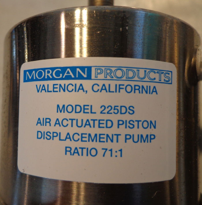 MORGAN PRODUCTS AIR ACTUATED PISTON DISPLACEMENT PUMP